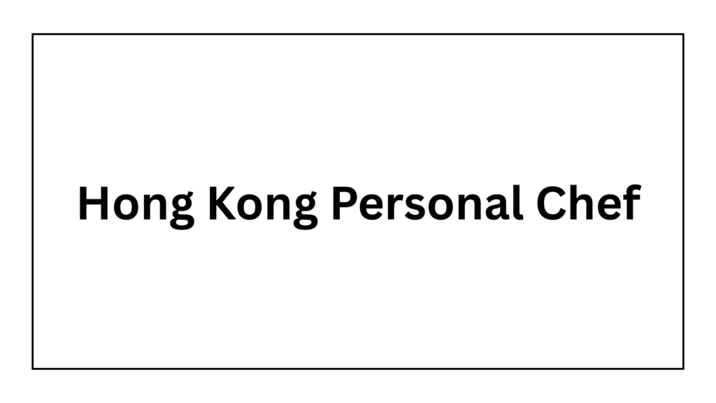 hong-kong-personal-chef