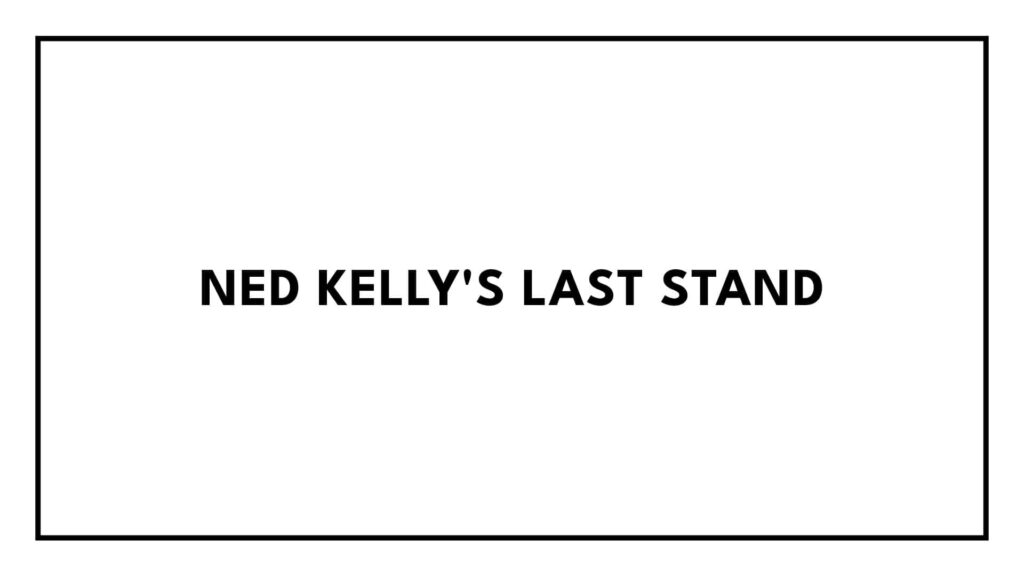 ned-kelly-s-last-stand