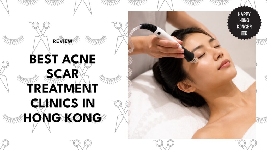 best acne scar treatment hong kong